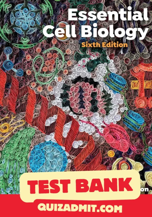 Essential Cell Biology Sixth Edition by Bruce Alberts test bank essential cell biology 6th edition test bank